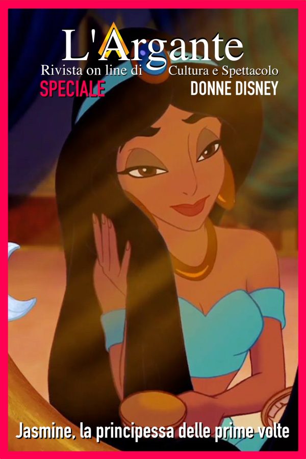 DonneDisney #6: 1992- Aladdin: Jasmine la principessa delle prime volte