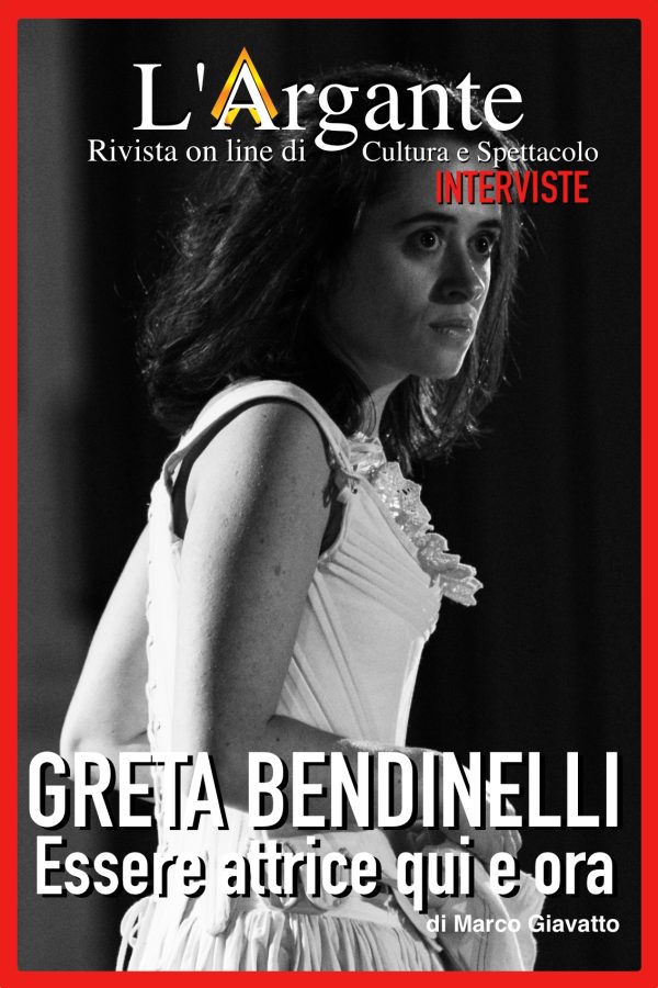 Le Interviste Mortificate #15 II Greta Bendinelli – essere attrice qui e ora.