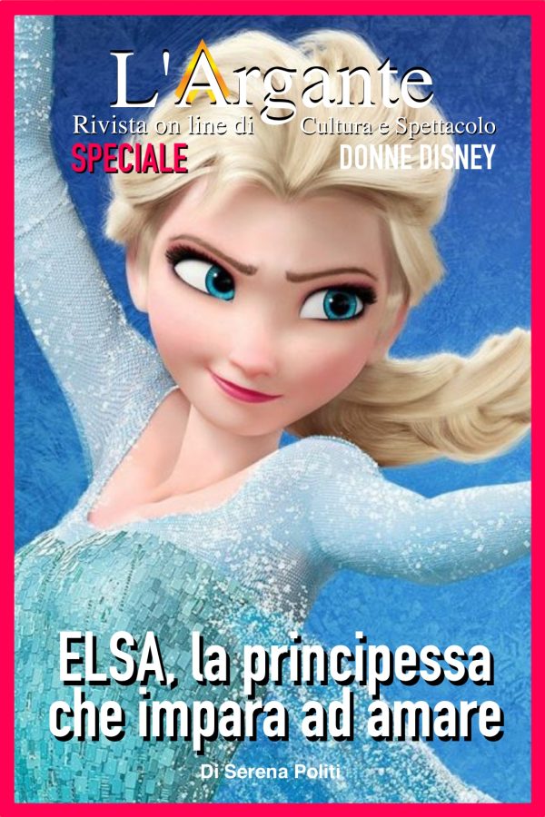 DonneDisney #12: 2013- Frozen, il regno di ghiaccio: Elsa, la principessa che impara ad amare