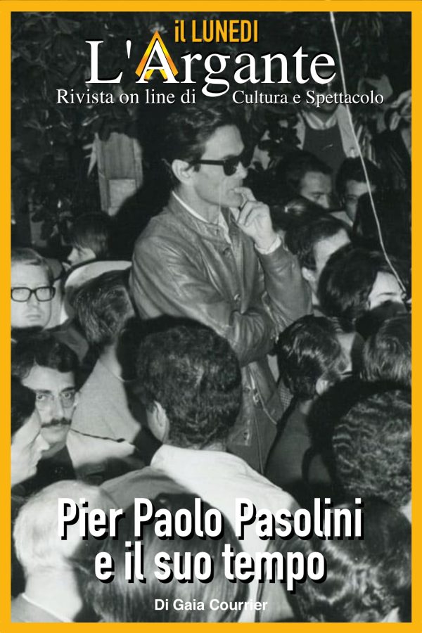 L’Argante #68 II Pier Paolo Pasolini e il suo tempo.