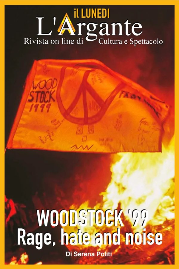 L’Argante #76 Woodstock 99: rage, hate and noise- il contraccolpo inaspettato