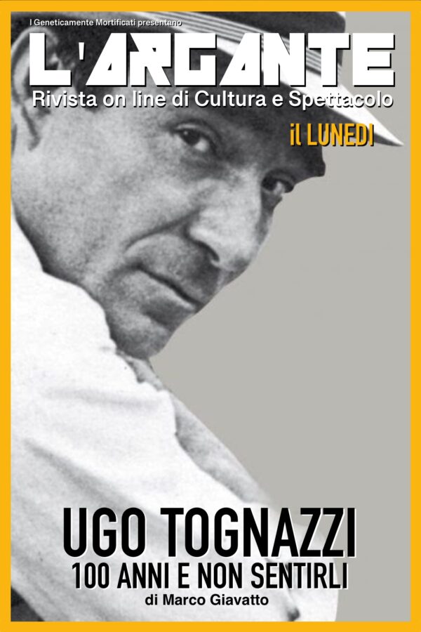 L’Argante 88 || Ugo Tognazzi, 100 anni e non sentirli…